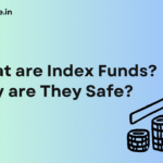 What are Index Funds & Why are They Safe?